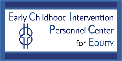 The Early Childhood Intervention Personnel Center for Equity